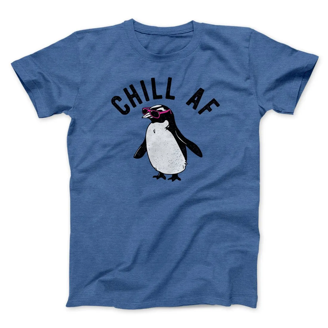 Chill AF Men/Unisex T-Shirt