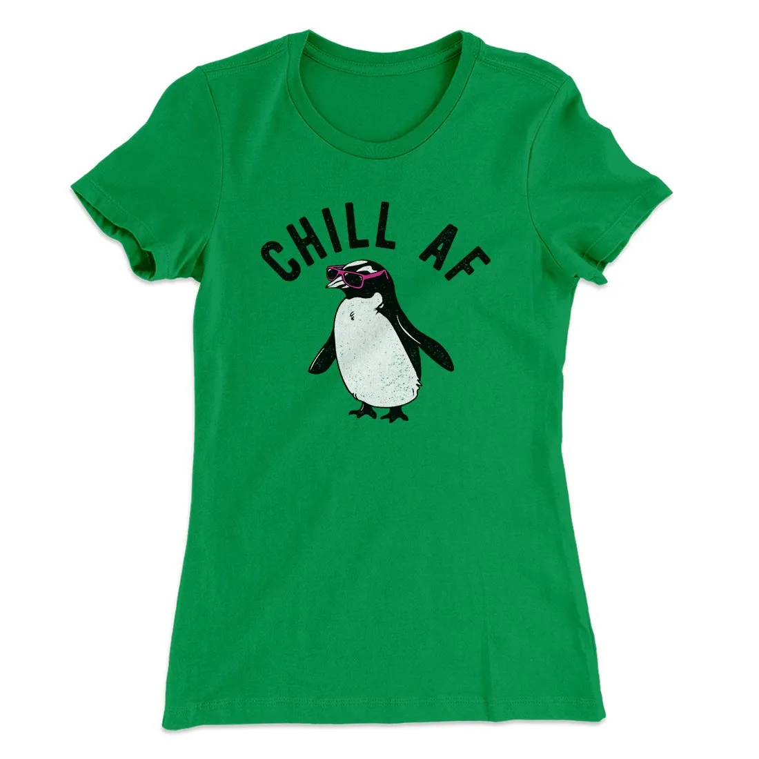 Chill AF Women's T-Shirt