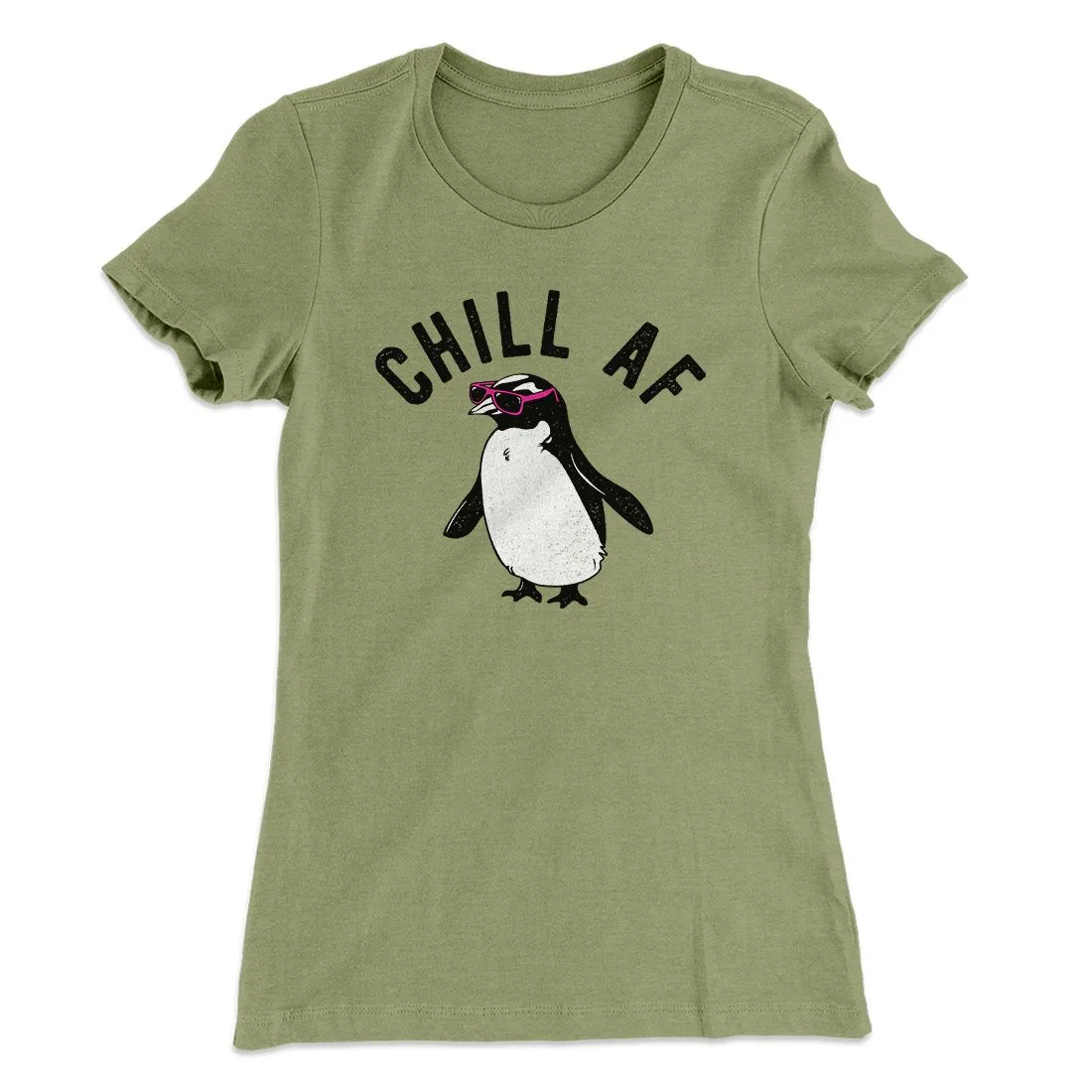 Chill AF Women's T-Shirt