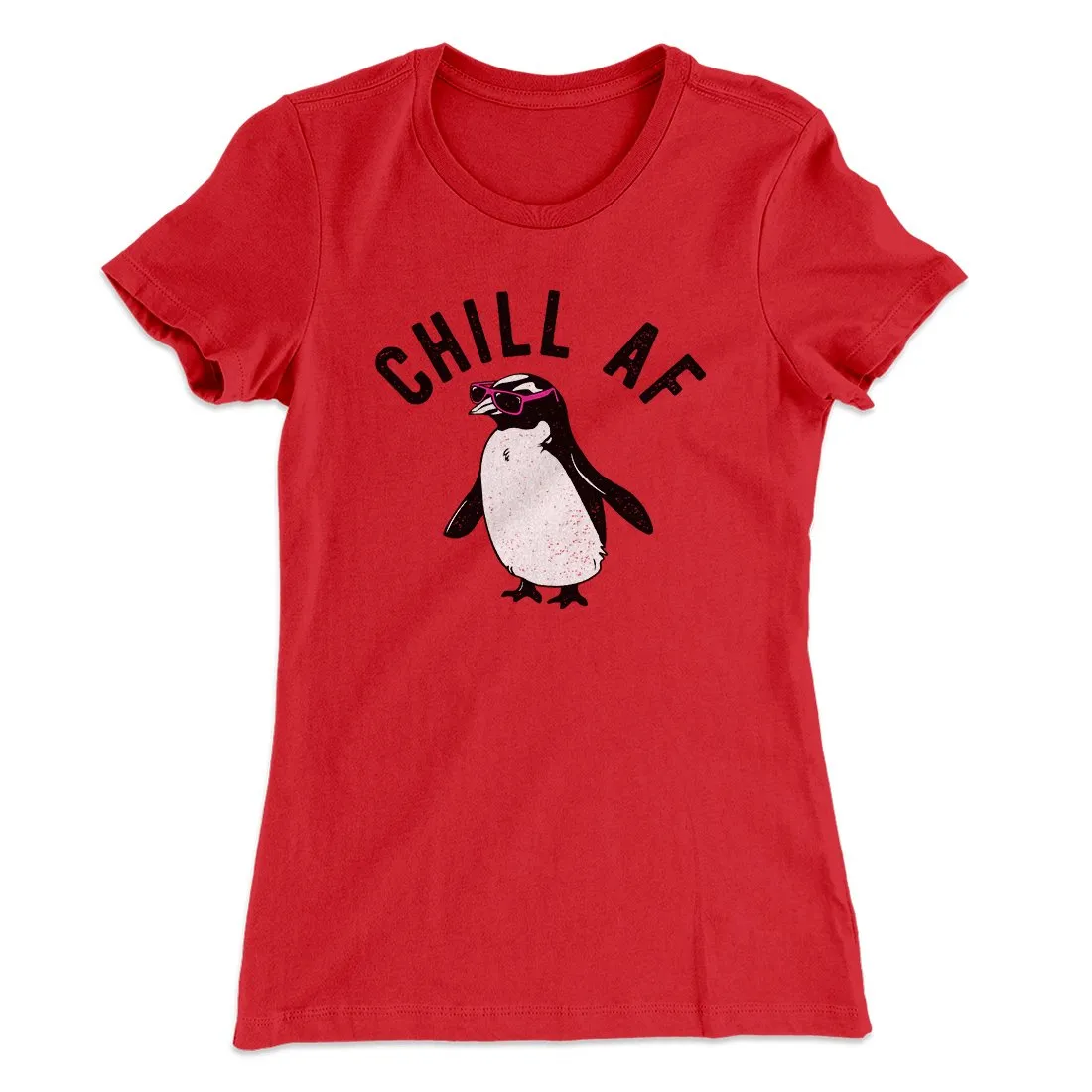Chill AF Women's T-Shirt
