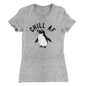 Chill AF Women's T-Shirt