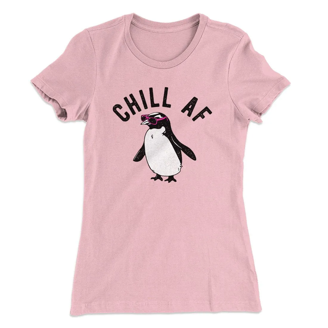 Chill AF Women's T-Shirt