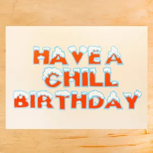 Chill Birthday