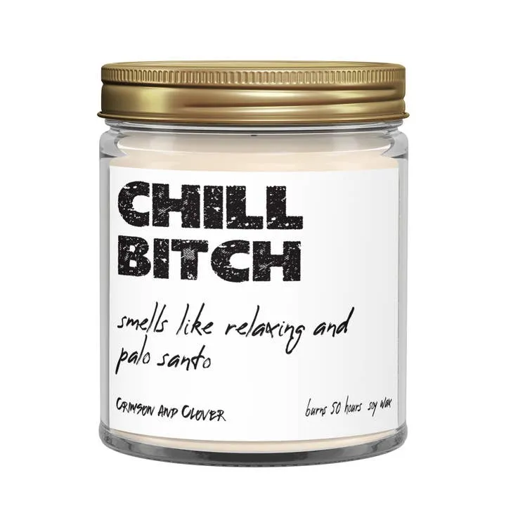 Chill B*tch Palo Santo Candle