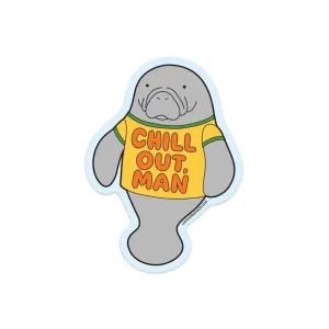 Chill Out Man Vinyl die cut Manatee Sticker