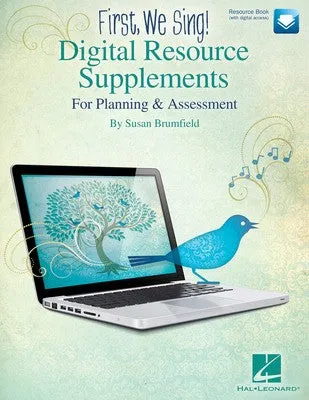 FIRST WE SING! DIGITAL RESOURCE SUPPLEMENTS
